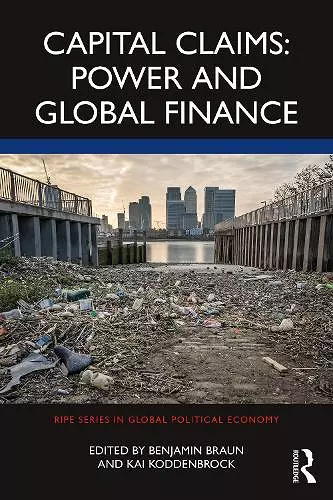 Capital Claims: Power and Global Finance cover