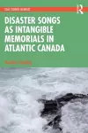 Disaster Songs as Intangible Memorials in Atlantic Canada cover