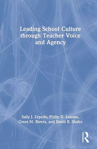 Leading School Culture through Teacher Voice and Agency cover