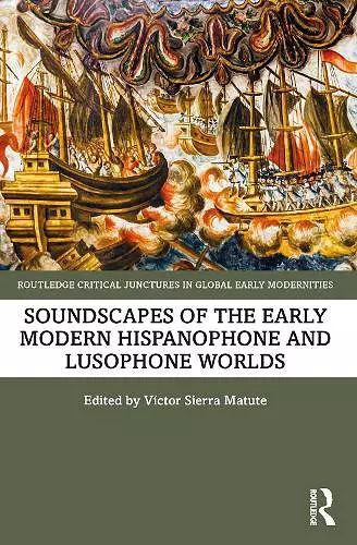 Soundscapes of the Early Modern Hispanophone and Lusophone Worlds cover
