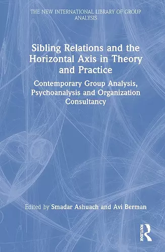 Sibling Relations and the Horizontal Axis in Theory and Practice cover