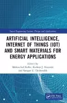 Artificial Intelligence, Internet of Things (IoT) and Smart Materials for Energy Applications cover