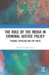 The Role of the Media in Criminal Justice Policy cover