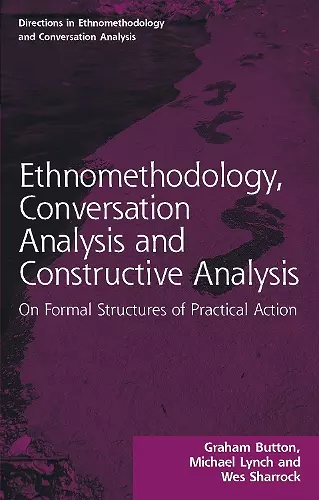 Ethnomethodology, Conversation Analysis and Constructive Analysis cover