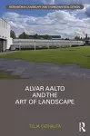 Alvar Aalto and The Art of Landscape cover