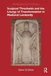 Sculpted Thresholds and the Liturgy of Transformation in Medieval Lombardy cover