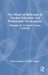 The Power of Reflection in Teacher Education and Professional Development cover