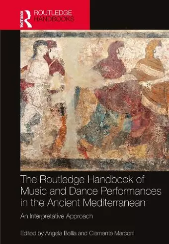 The Routledge Handbook of Music and Dance Performances in the Ancient Mediterranean cover
