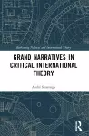 Grand Narratives in Critical International Theory cover