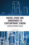 Digital Space and Embodiment in Contemporary Cinema cover