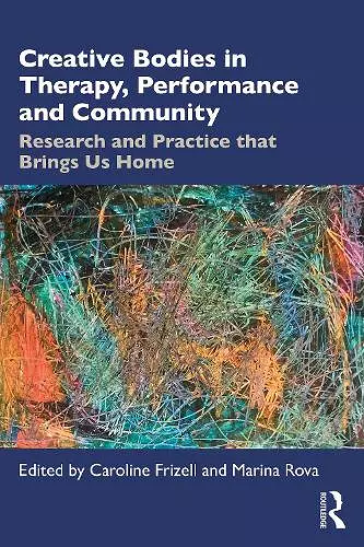 Creative Bodies in Therapy, Performance and Community cover