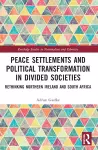 Peace Settlements and Political Transformation in Divided Societies cover