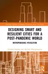 Designing Smart and Resilient Cities for a Post-Pandemic World cover