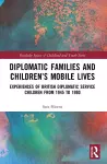 Diplomatic Families and Children’s Mobile Lives cover