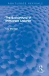 The Background of Immigrant Children cover