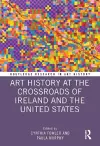 Art History at the Crossroads of Ireland and the United States cover