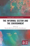 The Informal Sector and the Environment cover