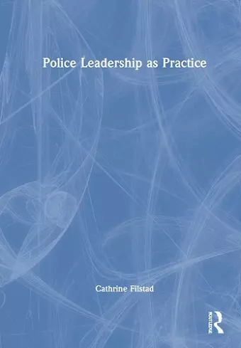 Police Leadership as Practice cover