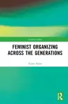 Feminist Organizing Across the Generations cover