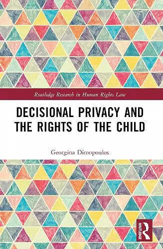 Decisional Privacy and the Rights of the Child cover