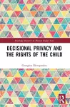 Decisional Privacy and the Rights of the Child cover
