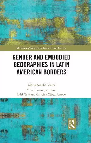 Gender and Embodied Geographies in Latin American Borders cover