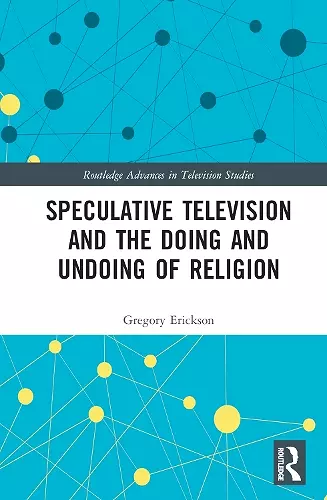 Speculative Television and the Doing and Undoing of Religion cover