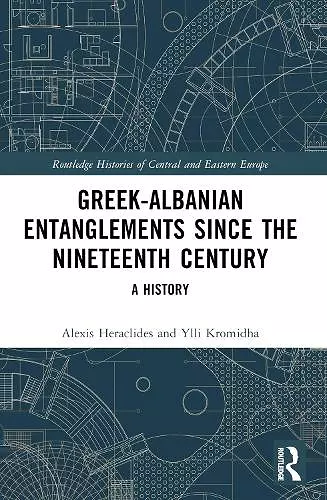 Greek-Albanian Entanglements since the Nineteenth Century cover