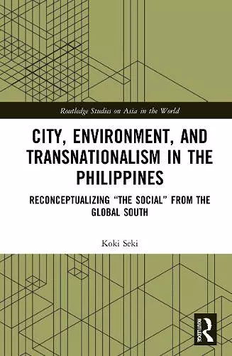 City, Environment, and Transnationalism in the Philippines cover