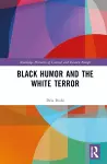 Black Humor and the White Terror cover
