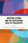 Matthew Lipman and the Educational Role of Philosophy cover