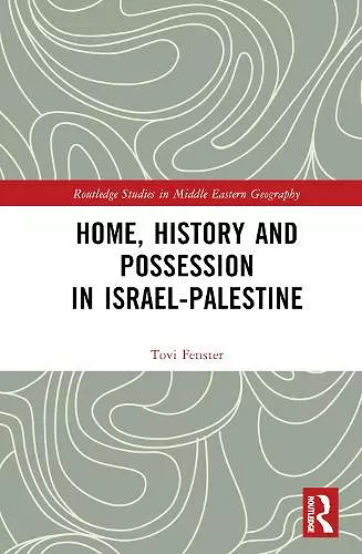 Home, History and Possession in Israel-Palestine cover