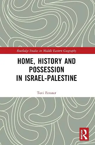 Home, History and Possession in Israel-Palestine cover