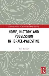 Home, History and Possession in Israel-Palestine cover