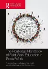 The Routledge Handbook of Field Work Education in Social Work cover