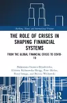 The Role of Crises in Shaping Financial Systems cover