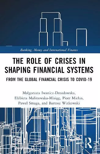 The Role of Crises in Shaping Financial Systems cover