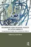 Examining Educational Policy in Latin America cover