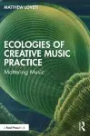 Ecologies of Creative Music Practice cover