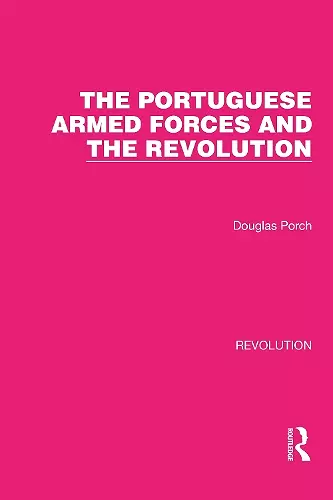 The Portuguese Armed Forces and the Revolution cover