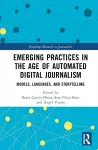 Emerging Practices in the Age of Automated Digital Journalism cover