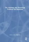 The Anatomy and Physiology Textbook for Midwives cover