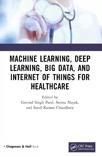 Machine Learning, Deep Learning, Big Data, and Internet of Things  for Healthcare cover