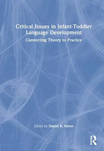 Critical Issues in Infant-Toddler Language Development cover