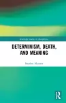 Determinism, Death, and Meaning cover