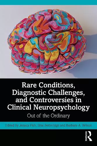 Rare Conditions, Diagnostic Challenges, and Controversies in Clinical Neuropsychology cover