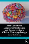 Rare Conditions, Diagnostic Challenges, and Controversies in Clinical Neuropsychology cover