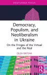 Democracy, Populism, and Neoliberalism in Ukraine cover