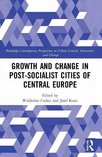 Growth and Change in Post-socialist Cities of Central Europe cover