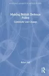 Making British Defence Policy cover